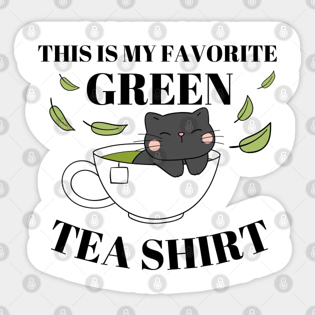 This Is My Favorite Green Tea Shirt Sticker by EACreaTeeve